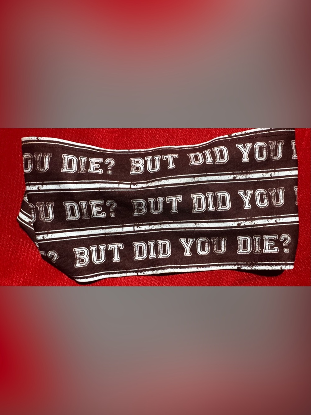 Crimson Graphic Headband with White 'But Did You Die?' Text